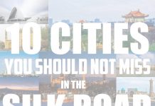 10 Cities you should not miss in “The Silk road” เมืองต้องห้ามพลาด บนเส้นทางสายแพรไหม